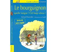 Bourguignon, quelle langue ! Cré loup vérou !