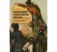Bourguignons Francs-comtois Bressans - Pierre Bouttier - Faton Eds - relié - Livre