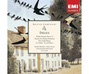 Bournemouth Sinfonietta - Delius: Violin Sonatas Nos.1-3 - Sonata for String Orchestra - Five Little Pieces