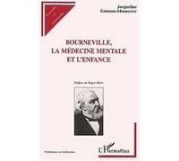 Bourneville La médecine mentale et l'enfance - Jacqueline Gateaux-Mennecier - L'harmattan - broché - Etude