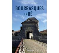 Bourrasques en Ré - Caroline Leddet - Complicites Eds - broché - Roman