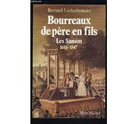 Bourreaux de père en fils: Les Sanson 1688-1847