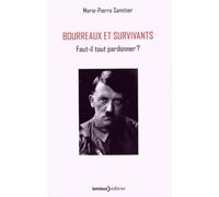 Bourreaux et survivants: Faut-il tout pardonner ?