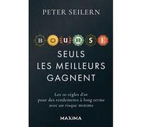 Bourse : seuls les meilleurs gagnent: Les 10 règles d'or pour des rendements à long terme avec un risque minime