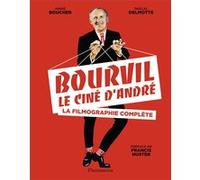 Bourvil, le ciné d'André Annie Boucher (Auteur), Pascal Delmotte (Auteur), Francis Huster (Préface)