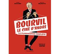 Bourvil, le ciné d'André: La filmographie complète