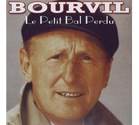 Bourvil - Le P'tit Bal Perdu