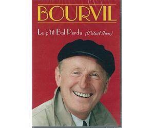 Bourvil : Le p'tit bal perdu (c'était bien)