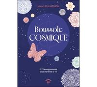 Boussole cosmique: 125 enseignements pour traverser la vie