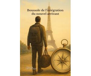 Boussole de l'intégration du nouvel arrivant: بوصلة الاندماج للمهاجر الجديد