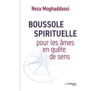 Boussole spirituelle pour ceux qui cherchent - Reza Moghaddassi - Les éditions Trédaniel - ebook (ePub) - Essai