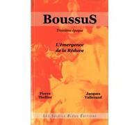 Boussus 3e époque. L'émergence de la réduve Thellier Vallerand (Auteur)