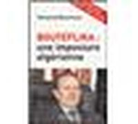Bouteflika : Une imposture algérienne - Mohamed Benchicou - Picollec - broché - Essai