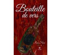 Bouteille de vers - Rose Noire - Le Lys Bleu - broché - Poésie