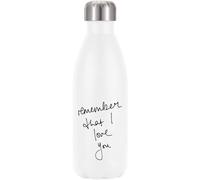 Bouteille isotherme blanche « Remember That I Love You »