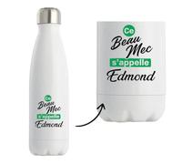 Bouteille Isotherme Ce beau mec sappelle Edmond - Bottle - Idée Bouteille Isotherme Cadeau Anniversaire Fête Original Famille Travail Départ Collègue Retraite Noël.