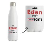 Bouteille Isotherme Ma Eden C'est la plus forte - Bottle - Idée Bouteille Isotherme Cadeau Anniversaire Fête Original Famille Travail Départ Collègue Retraite Noël.