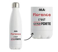 Bouteille Isotherme Ma Florence C'est la plus forte - Bottle - Idée Bouteille Isotherme Cadeau Anniversaire Fête Original Famille Travail Départ Collègue Retraite Noël.