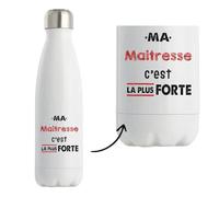 Bouteille Isotherme Ma Maitresse C'est la plus forte - Bottle - Idée Bouteille Isotherme Cadeau Anniversaire Fête Original Famille Travail Départ Collègue Retraite Noël.