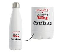 Bouteille Isotherme Priorite N1 dans ma vie C'est ma Catalane - Bottle - Idée Bouteille Isotherme Cadeau Anniversaire Fête Original Famille Travail Départ Collègue Retraite Noël.