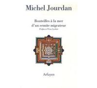 Bouteilles a la mer d'un ermite Michel Jourdan (Auteur)