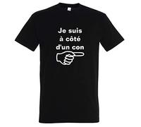 Boutique KKO - T-Shirt Humoristique Je suis à Côté d'un Con - 100% Coton - T-Shirt Oeko-Tex, Imprimé en France - Coupe Classique - Noir - XS
