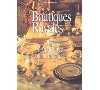 Boutiques Royales Ou L'art De Vivre Comme Un Prince