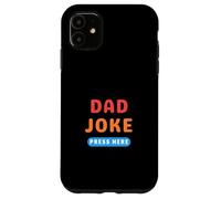 Bouton « Dad Joke » - Appuyez Ici sur Les blagues Amusantes Coque pour iPhone 11