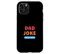 Bouton « Dad Joke » - Appuyez Ici sur Les blagues Amusantes Coque pour iPhone 11 Pro