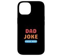 Bouton « Dad Joke » - Appuyez Ici sur Les blagues Amusantes Coque pour iPhone 14