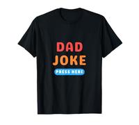 Bouton « Dad Joke » - Appuyez Ici sur Les blagues Amusantes T-Shirt