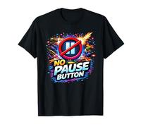 Bouton No Pause - Design Gaming Life Never Stop T-Shirt