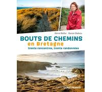 Bouts de chemins en Bretagne - 30 rencontres 30 randonnées