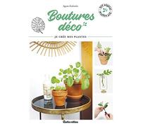 Boutures déco: Je crée mes plantes