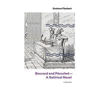 Bouvard And Pécuchet - A Satirical Novel (Complete Edition)