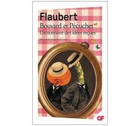 Gustave Flaubert – Bouvard et Pécuchet : Dictionnaire des idées reçues – Flammarion
