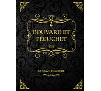 Bouvard Et Pécuchet: Gustave Flaubert