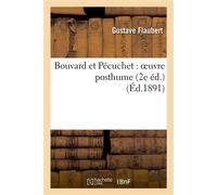 Bouvard et Pécuchet : oeuvre posthume (2e éd.) 2e ed. - Gustave Flaubert - Hachette Bnf - broché - Livre