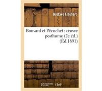 Bouvard et Pécuchet : oeuvre posthume (2e éd.) Gustave Flaubert (Auteur)
