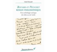 Bouvard Et Pécuchet, Roman Philosophique - Une Archéologie Comique Des Idées Au Xixe Siècle