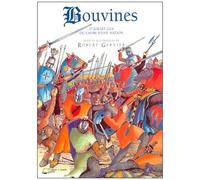 Bouvines Ou L'aube D'une Nation - 27 Juillet 1214, En Direct Du Champ De Bataille