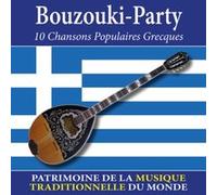 Bouzouki-Party : 10 Chansons Populaires Grecques - Patrimoine De La Musique Traditionnelle Du Monde