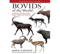 José R. Castello – Bovids of the World – Antelopes, Gazelles, Cattle, Goats, Sheep, and Relatives