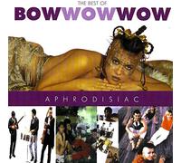 Bow Wow Wow - Aphrodisiac-Best of