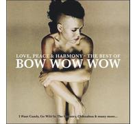 Bow Wow Wow - Love Peace and Harmony: Best of