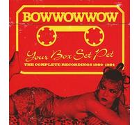Bow Wow Wow - Your Box Set Pet The Complete Recordings 1980-1984 - CD - F4z