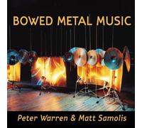 Bowed Metal Music by Peter Warren (2002-03-05)