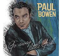 Bowen, Paul - Go Away Little Girl