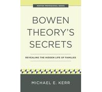 Bowen Theory's Secrets: Revealing the Hidden Life of Families
