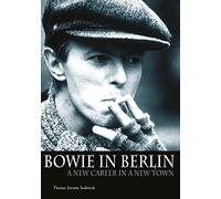 Bowie in Berlin: A New Career in a New Town – Hal Leonard